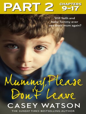 cover image of Mummy, Please Don't Leave, Part 2 of 3